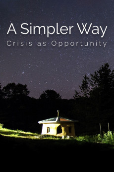 A Simpler Way: Crisis as Opportunity (2016) - Watch Online in HD