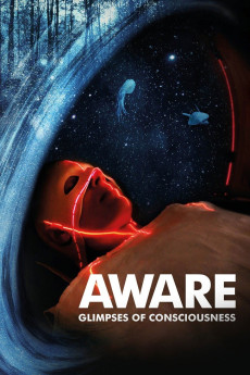 Aware: Glimpses of Consciousness (2021) - Watch Online in HD