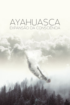 Ayahuasca, Expansão da Consciência (2018) - Watch Online in HD