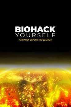 Biohack Yourself: Activation Beyond the Quantum (2024) - Watch Online in HD
