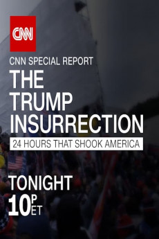 CNN Special Reports The Trump Insurrection: 24 Hours That Shook America