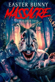 Easter Bunny Massacre: The Bloody Trail (2022) - Watch Online in HD