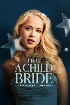 I Was a Child Bride: The Courtney Stodden Story (2025) - Watch Online in HD