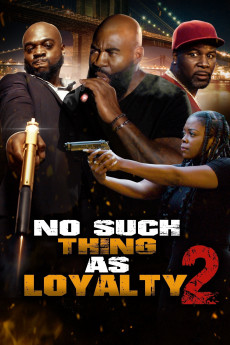 No such thing as loyalty 2 (2023) - Watch Online in HD