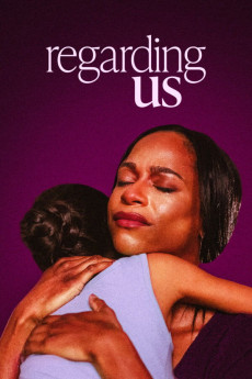 Regarding Us (2024) - Watch Online in HD