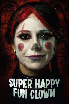 Super Happy Fun Clown (2025) - Watch Online in HD