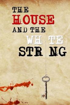 The House and the White String (2020) - Watch Online in HD