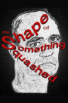 The Shape of Something Squashed (2014) - Watch Online in HD